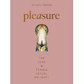 Pleasure: The Keys to Female Sensual Delights