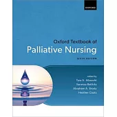 Oxford Textbook of Palliative Nursing, Sixth Edition