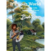 It’s Your World: Creating Calm Spaces and Places with Bob Ross