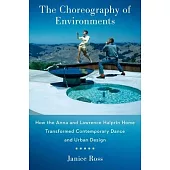 The Choreography of Environments: How the Anna and Lawrence Halprin Home Transformed Contemporary Dance and Urban Design