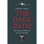The Dark Path: The Structure of War and the Rise of the West