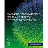 Magnetic Nanomaterials for Plant and Soil Systems Improvement