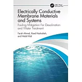 Electrically Conductive Membrane Materials and Systems: Fouling Mitigation for Desalination and Water Treatment