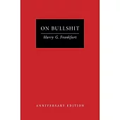 On Bullshit: Anniversary Edition