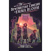 The Bewildering Courage of Emma Bloom
