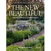 Gardens Illustrated: The New Beautiful: Inspiring Gardens for a Resilient Future