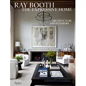 Ray Booth: The Expressive Home: Architecture and Interiors