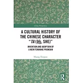 A Cultural History of the Chinese Character 