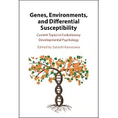 Genes, Environments, and Differential Susceptibility: Current Topics in Evolutionary Developmental Psychology
