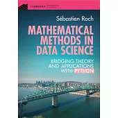 Mathematical Methods in Data Science: Bridging Theory and Applications with Python