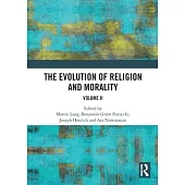 The Evolution of Religion and Morality: Volume II