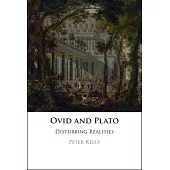Ovid and Plato: Disturbing Realities