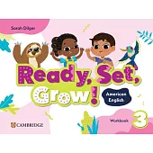 Ready, Set, Grow! Level 3 Workbook American English