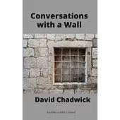 Conversations with a Wall