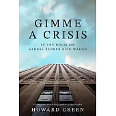 Gimme a Crisis: In the Room with Global Banker Rick Waugh