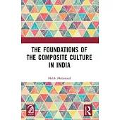 The Foundations of the Composite Culture in India