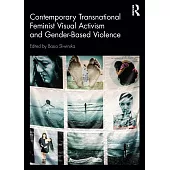 Contemporary Transnational Feminist Visual Activism and Gender-Based Violence