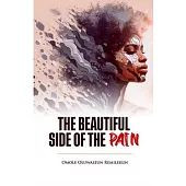 The Beautiful Side of The Pain