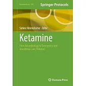 Ketamine: From Neurobiology to Emergency and Anesthesia Care, Volume I
