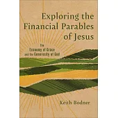 Exploring the Financial Parables of Jesus: The Economy of Grace and the Generosity of God