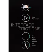 Interface Frictions: Interface Frictions