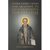 Supplicatory Canon and Akathist to Saint Neophytos the Recluse