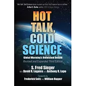 Hot Talk, Cold Science: Global Warming’s Unfinished Debate