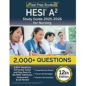 HESI A2 Study Guide 2025-2026 for Nursing: 2,000+ Questions (6 Practice Tests) and Prep Book for the HESI Admission Assessment Exam Review [12th Editi