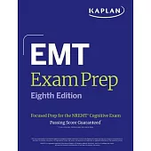 EMT Exam Prep, Eighth Edition: Focused Prep for the Nremt Cognitive Exam