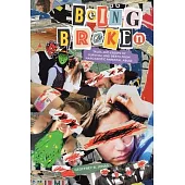 Being Broken: Tales and Essays of Survival and Death from Narcissistic Parental Abuse