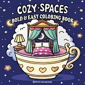 Bold & Easy Cozy Spaces Coloring Book: Charming and Comfy Designs for Stress Relief Coloring for Adults and Teens