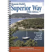 Bonnie Dahl’s Superior Way: The Cruising Guide to Lake Superior
