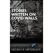 Stories Written On COVID Walls
