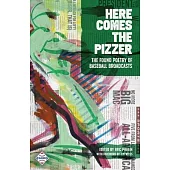 Here Comes the Pizzer: The Found Poetry of Baseball Broadcasts