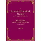 The Cutter’s Practical Guide, Part 3: Trouser, Breeches & Knickers