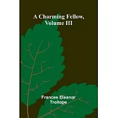 A Charming Fellow, Volume III