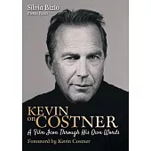 Kevin on Costner: A Film Icon Through His Own Words