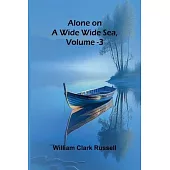 Alone on a Wide Wide Sea, Vol. 3