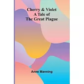 Cherry & Violet: A Tale of the Great Plague