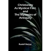 Christianity as Mystical Fact, and the Mysteries of Antiquity