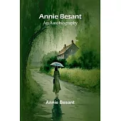 Annie Besant: An Autobiography