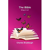 The Bible: What It Is!