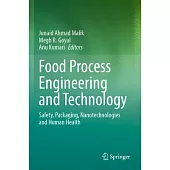 Food Process Engineering and Technology: Safety, Packaging, Nanotechnologies and Human Health