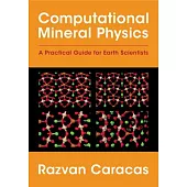 Computational Mineral Physics: A Practical Guide for Earth Scientists