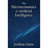 The Microeconomics of Artificial Intelligence