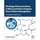 Strategic Disconnections in Retrosynthetic Analysis from Pattern Recognition: An Applied Approach