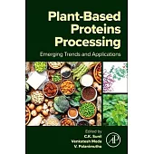 Plant-Based Proteins Processing: Emerging Trends and Applications