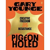 Pigeonholed: Creative Freedom as an Act of Resistance