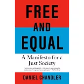Free and Equal: A Manifesto for a Just Society