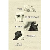 The Jefferson Bible: A Biography